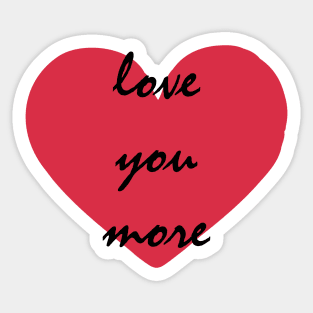 love you more Sticker